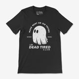 Dead Tired Club