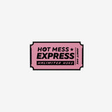 A sticker designed to resemble a pink ticket, featuring the bold phrase 'Hot Mess Express' at its center. Below the main text, it humorously states 'Unlimited Uses,' implying the sticker's or user's relentless nature.