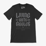 Living for Shits and Giggles T-Shirt