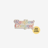 Rainbow Criminal Enamel Pin