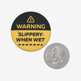 Slippery When Wet